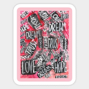 Hope, dream, love and trust Sticker